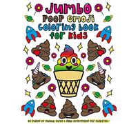 Jumbo Poop Emoji Coloring Book For Kids: 50 pages of funny, cute & silly activities for children!: 1 (emoji coloring books)