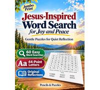 Jumbo Print Jesus-Inspired Word Search for Joy and Peace: Enjoy the Satisfaction of Gentle Puzzles and Quiet Moments Reflecting on the Teachings of Jesus