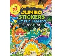 Jumbo Stickers for Little Hands: Dinosaurs: Includes 75 Stickers