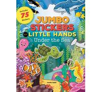 Jumbo Stickers for Little Hands: Under the Sea : Includes 75 Stickers