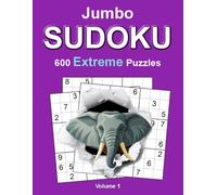 Jumbo Sudoku: Extreme - Volume 1: 600 Sudoku Puzzles for Adults • 8.5" × 11" Large Format • Complete Solutions Included