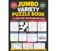 Jumbo Variety Puzzle Book: Hard Edition: Over 250 Large Print Puzzles Across 11 Puzzle Types for Adults, Seniors & Teens | Ultimate Collection of Fun ... & More (Adult Variety and Mixed Puzzle Books)