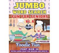 Jumbo Word Search Book For Seniors & Adults- Foodie Fun: Extra Large Print Cooking-Themed Puzzles- 30 Font Size- Very Big Letters