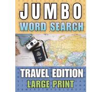 Jumbo Word Search: World Travel Edition - 100 Large-Print Puzzles Featuring Countries, Cities, Landmarks, Foods & Global Adventures (Jumbo Word Search Collection)