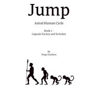Jump - Astral Human Cycle: Book 2 - Capsule Society and Switches (Jump - Astral Human Cycle : Hard Sci-Fi First Contact Near a Black Hole)