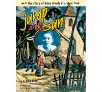 Jump At De Sun: The Story of Zora Neale Hurston