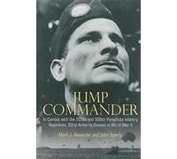 Jump Commander: In Combat with the 82nd Airborne in World War II