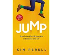 Jump : Dare to Do What Scares You in Business and Life