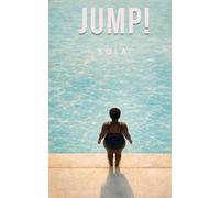 Jump!: From fear to Freedom, One Kick at a Time.