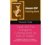 "Jump into Fun: Kangaroo Coloring Book for Kids & Adults": "A Delightful Collection of Kangaroo Illustrations for Relaxation and Creativity"