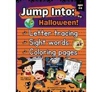 JUMP INTO: HALLOWEEN!: My First Spooky Season Letter Tracing and Sight Word Workbook (For Kids Ages 3-6) (The 'Jump Into' Collection: Fun & Practical Workbooks for Early Learners)