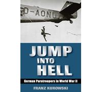 Jump Into Hell: German Paratroopers in World War II