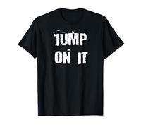Jump On It Motivational T-Shirt