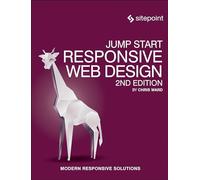 Jump Start Responsive Web Design 2e: Modern Responsive Solutions
