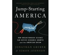 Jump-Starting America: How Breakthrough Science Can Revive Economic Growth and the American Dream