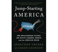 Jump-Starting America: How Breakthrough Science Can Revive Economic Growth and the American Dream