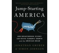 Jump-Starting America: How Breakthrough Science Can Revive Economic Growth and t