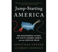 Jump-Starting America: How Breakthrough Science Can Revive Economic Growth and the American Dream