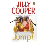 Jump! : Another joyful and dramatic romp from Jilly Cooper, the Sunday Times bestseller