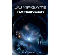 JUMPGATE HARBINGER: We Opened the Gates. Something Opened Them Back.