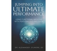 Jumping Into Ultimate Performance: Using Functional Medicine with Personalized Precision