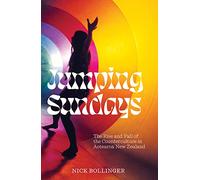 Jumping Sundays: The Rise and Fall of the Counterculture in Aotearoa New Zealand