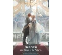 Jun Eishima - Final Fantasy Xv The Dawn Of The Future - Hardback - P245z
