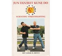 Jun Fan/Jeet Kune Do: Scientific Streetfighting
