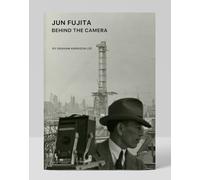 Jun Fujita: Behind the Camera