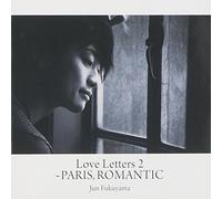 Jun Fukuyama - Love Letters 2: Paris Shi Roman
