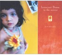 Jun Miyake & Arto Lindsay - Innocent Bossa in the Mirror