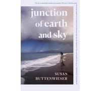 Junction of Earth and Sky: A heart-breaking, lyrical novel about the enduring power of love
