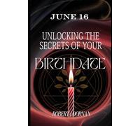 June 16: Unlocking the Secrets of Your Birthdate