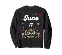 June 17 Queen Born on June 17th Birthday Girl women Sweatshirt
