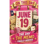June 19: The Day the Memo Finally Arrived (On This Day...)