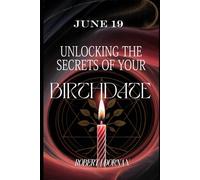 June 19: Unlocking the Secrets of Your Birthdate