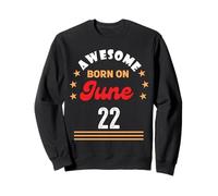 June 22 Birthday Awesome born on 22nd June Vintage Sweatshirt