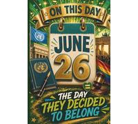 June 26: The Day They Decided to Belong (On This Day...)