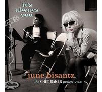 JUNE BISANTZ - It's Always You: June Bisantz Sings Chet Baker 2