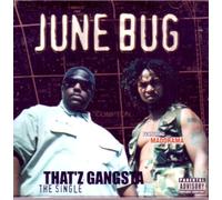 June Bug - That'z Gangsta