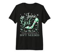 June Girl I Am Who I Am Your Approval Isn't Needed Premium T-Shirt