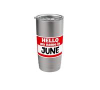 June Hello Hi My Name is Tshirt Name On Custom Stainless Steel Insulated Tumbler
