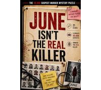 june isn't the real killer: A Murder Mystery Deduction Challenge for Adults - Use 21 Crucial Clues to Narrow Down 50,000 Suspects and Reveal the Only Possible Killer.