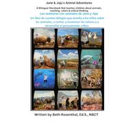 June & Juju’s Animal Adventures A Bilingual Storybook that teaches children about animals, counting, colors & critical thinking: Las Aventuras Animales de June y Juju