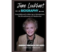 JUNE LOCKHART BIOGRAPHY: From Hollywood’s Golden Age to Television Icon: The Life and Journey of a Timeless Star