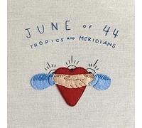 June of 44 - Tropics & Meridians [VINYL]