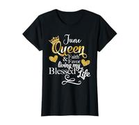 June Queen faith & favor living my blessed life Birthday T-Shirt