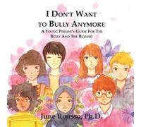 June Rousso I Don't Want to Bully Anymore: A Young Person's Guide for the June Rousso Multicolor