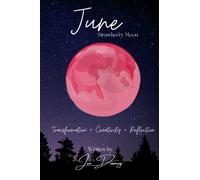 June Strawberry Moon: Transformations • Creativity • Reflection