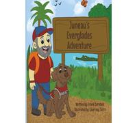 Juneau's Everglades Adventure (Juneau the B.A.R.K. Ranger)